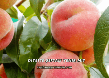 Diyette Şeftali Yenir mi?