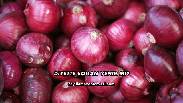 Diyette Soğan Yenir mi?