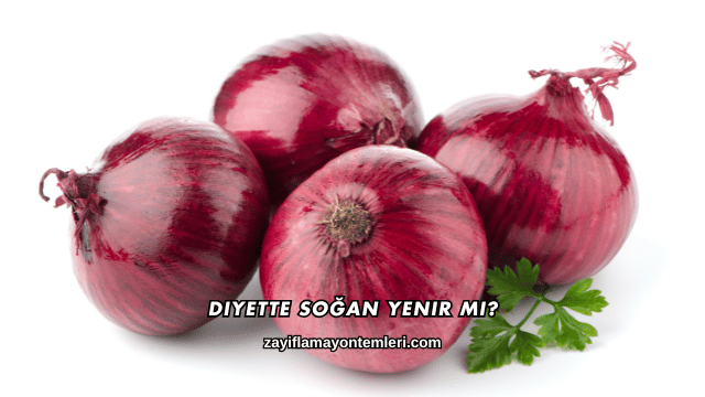 Diyette Soğan Yenir mi?