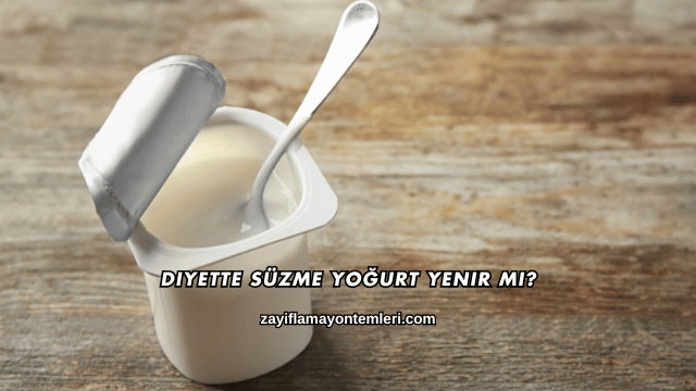 Diyette Süzme Yoğurt Yenir mi?