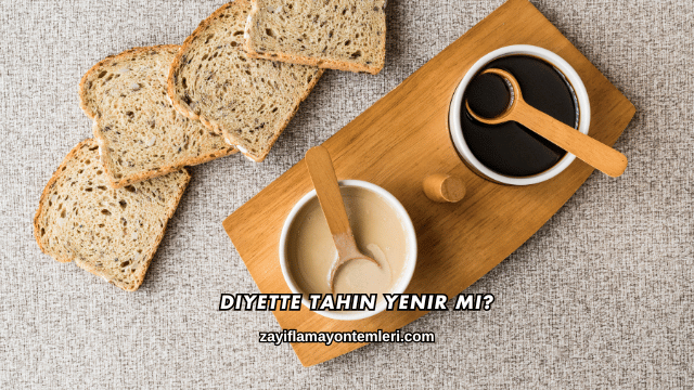 Diyette Tahin Yenir mi?