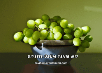 Diyette Üzüm Yenir mi?