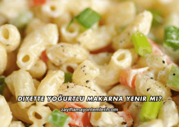 Diyette Yoğurtlu Makarna Yenir mi?