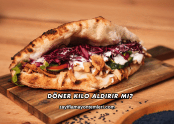 Döner Kilo Aldırır mı?