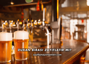 Dukan Birası Zayıflatır mı?
