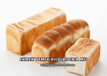 Ekmek Yemek Kilo Aldırır mı?