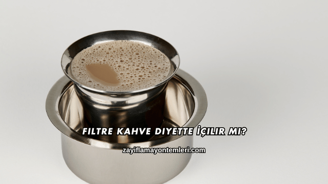 Filtre Kahve Diyette İçilir mi?
