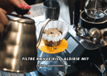 Filtre Kahve Kilo Aldırır mı?