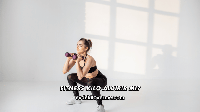 Fitness Kilo Aldırır mı?