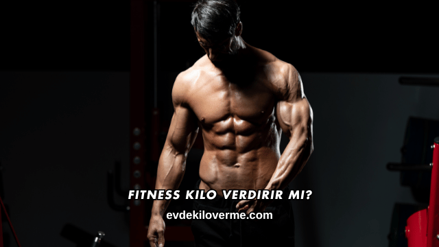 Fitness Kilo Verdirir mi?