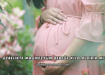 Gebelikte Magnezyum Bebeğe Kilo Aldırır mı?