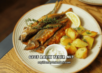 Gece Balık Yenir mi?