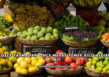 Gece Yatmadan Önce Meyve Yemek Kilo Aldırır mı?