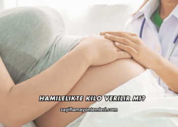 Hamilelikte Kilo Verilir mi?