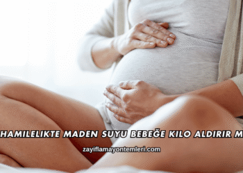 Hamilelikte Maden Suyu Bebeğe Kilo Aldırır mı?