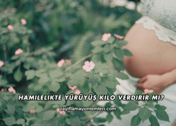 Hamilelikte Yürüyüş Kilo Verdirir mi?