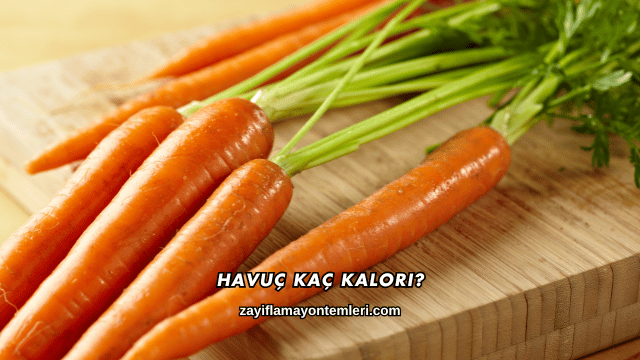 Havuç Kaç Kalori?