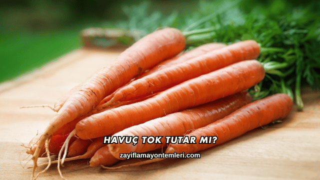 Havuç Tok Tutar mı?