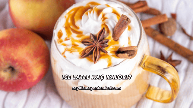 Ice Latte Kaç Kalori