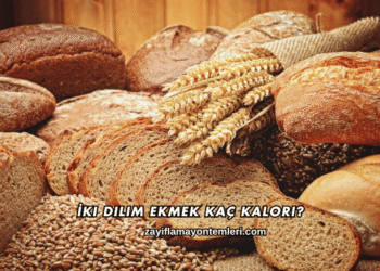İki Dilim Ekmek Kaç Kalori?
