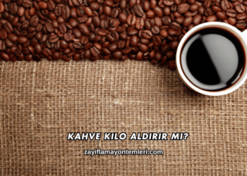Kahve Kilo Aldırır mı?