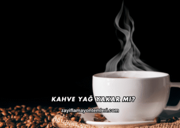 Kahve Yağ Yakar mı?