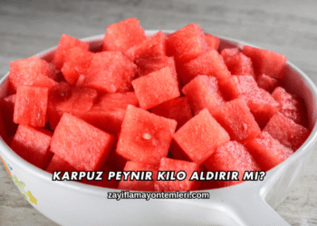 Karpuz Peynir Kilo Aldırır mı?