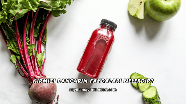 Kırmızı Pancarın Faydaları Nelerdir?