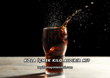 Kola İçmek Kilo Aldırır mı?