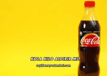 Kola Kilo Aldırır mı?