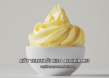 Köy Tereyağı Kilo Aldırır mı?