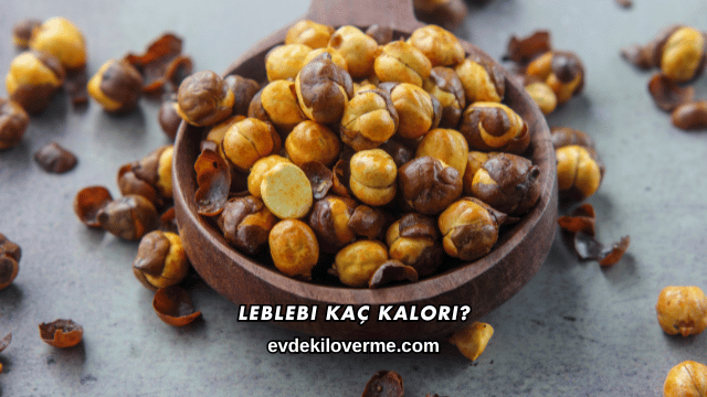 Leblebi Kaç Kalori?