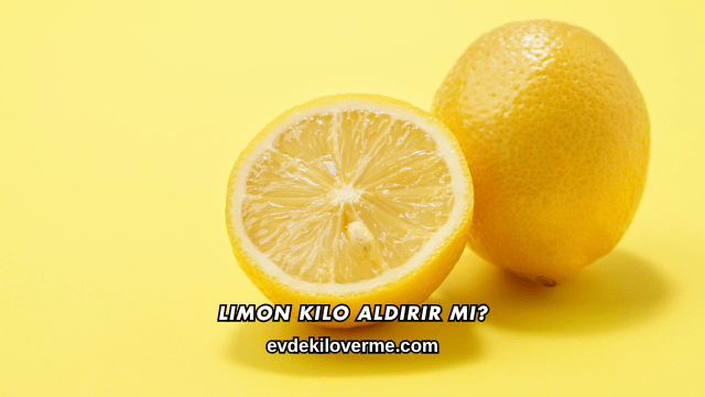 Limon Kilo Aldırır mı?