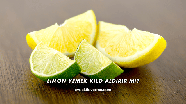 Limon Yemek Kilo Aldırır mı?
