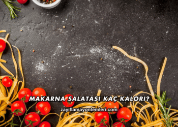 Makarna Salatası Kaç Kalori?