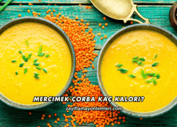 Mercimek Çorba Kaç Kalori?