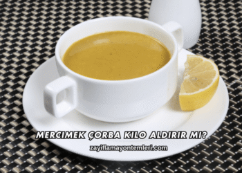 Mercimek Çorba Kilo Aldırır mı?