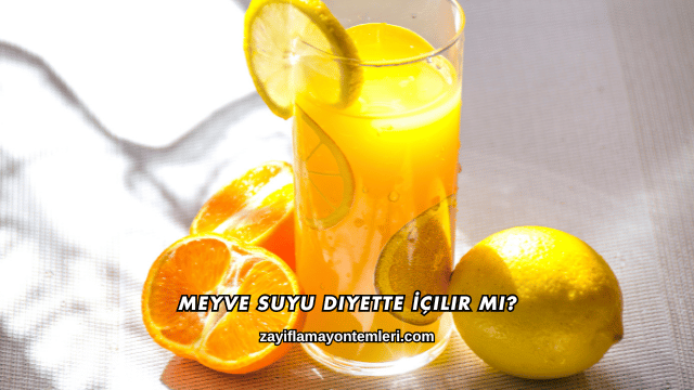 Meyve Suyu Diyette İçilir mi?