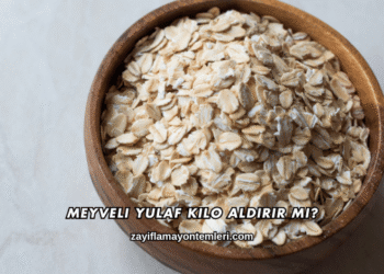 Meyveli Yulaf Kilo Aldırır mı?