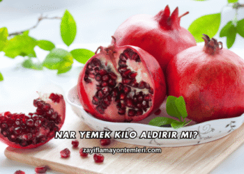 Nar Yemek Kilo Aldırır mı?
