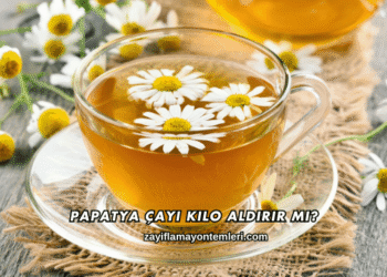 Papatya Çayı Kilo Aldırır mı?