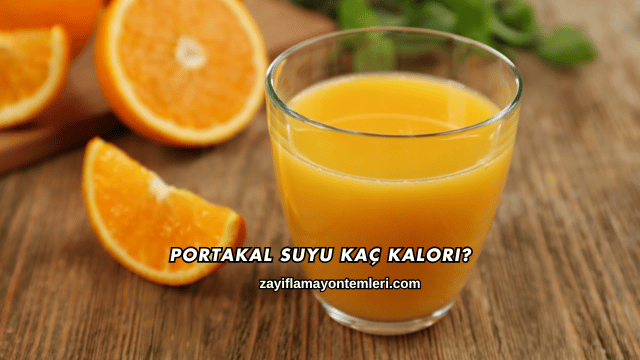 Portakal Suyu Kaç Kalori?