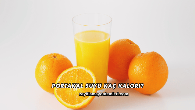 Portakal Suyu Kaç Kalori?
