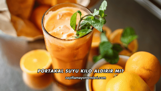 Portakal Suyu Kilo Aldırır mı?