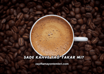 Sade Kahve Yağ Yakar mı?