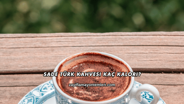 Sade Türk Kahvesi Kaç Kalori?