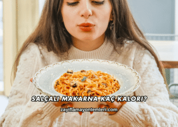 Salçalı Makarna Kaç Kalori?