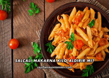 Salçalı Makarna Kilo Aldırır mı?