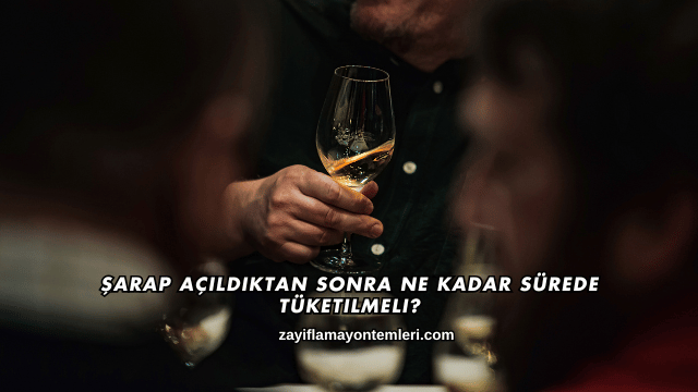Şarap Açıldıktan Sonra Ne Kadar Sürede Tüketilmeli?