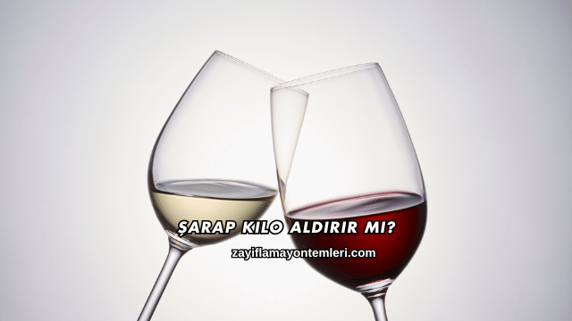 Şarap Kilo Aldırır mı?